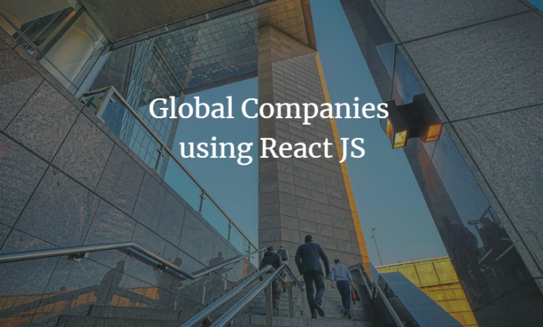 Global companies using React