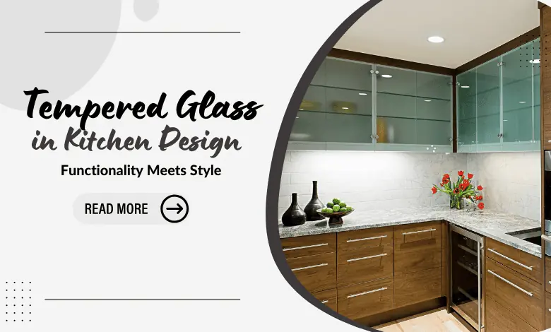tempered glass in kitchen design