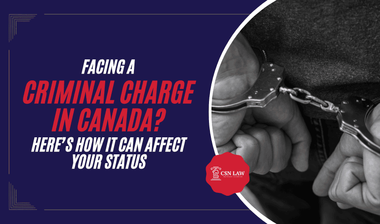 Criminal Charges & Immigration Status in Canada